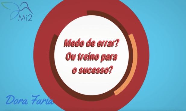 Medo de errar? Ou treino para o sucesso?